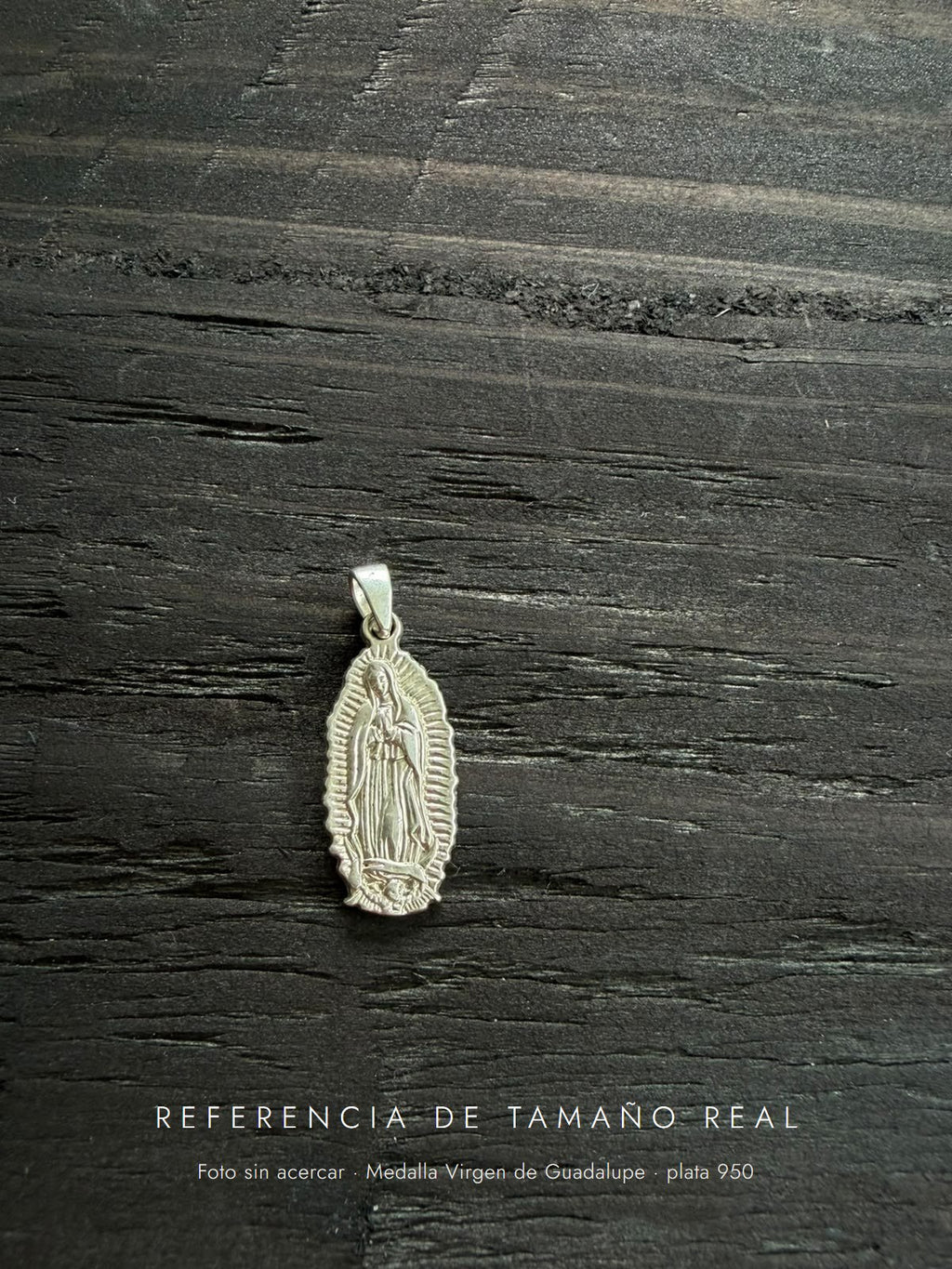 Referencia de tamaño real: Medalla Virgen de Guadalupe plata 950 (foto sin acercar)